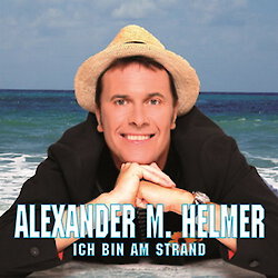 Alexander M. Helmer - Ich bin am Strand